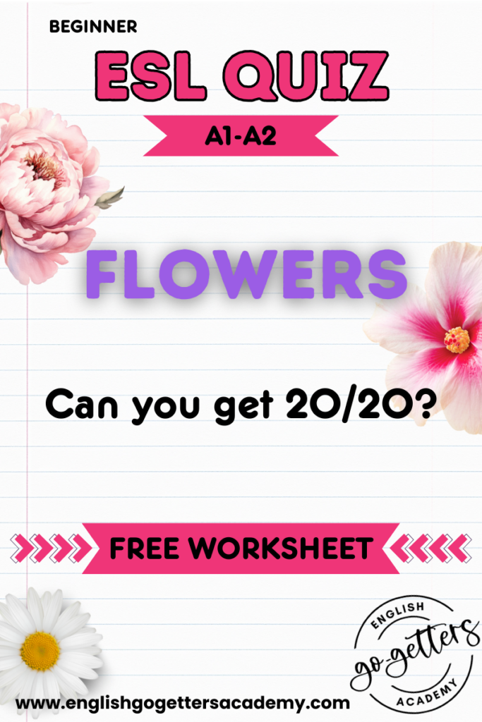 Free worksheet for ESL students to download and practice recognizing flowers and their names in English