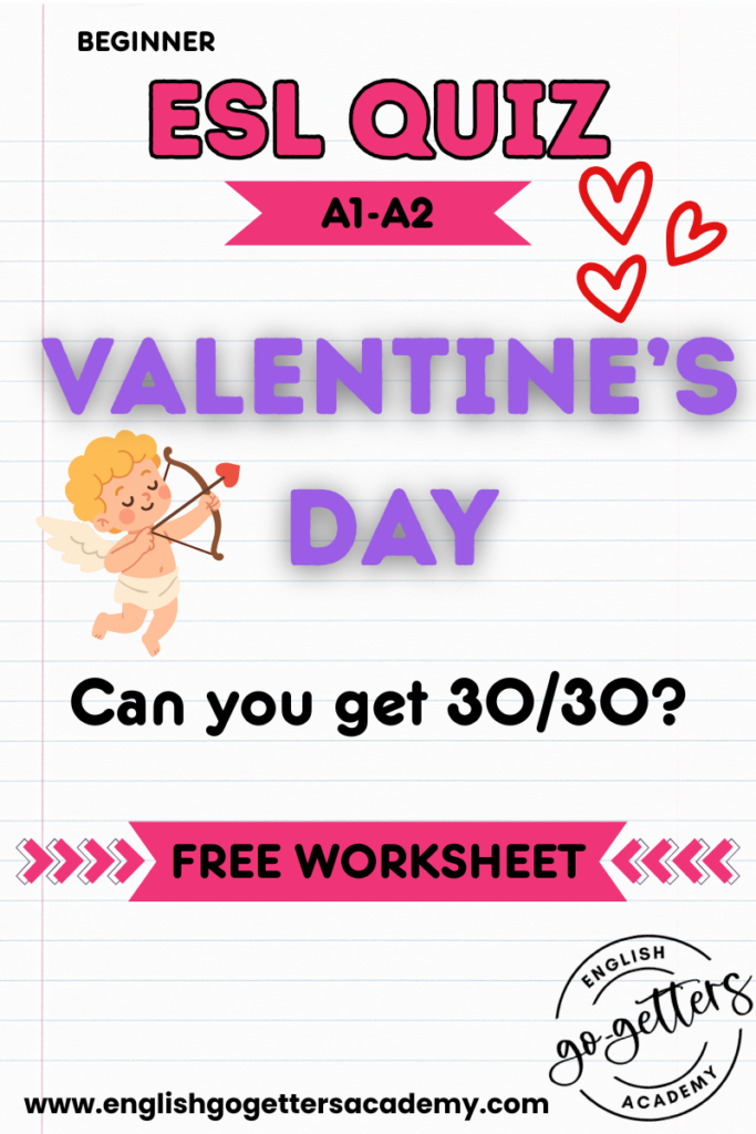 Valentine’s Day ESL quiz for beginners A1-A2 with free worksheet and 30 questions