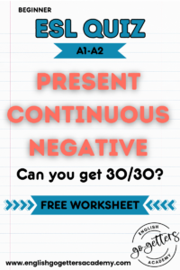 Beginner ESL quiz present continuous negative A1 A2 with free worksheet