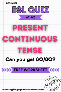 Beginner ESL present continuous tense quiz A1 A2 with free worksheet and score challenge
