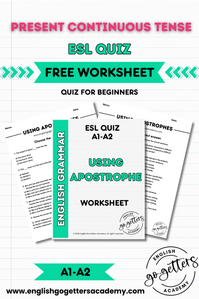 Present continuous ESL quiz worksheet for beginners with downloadable English grammar practice from English Go-Getters Academy