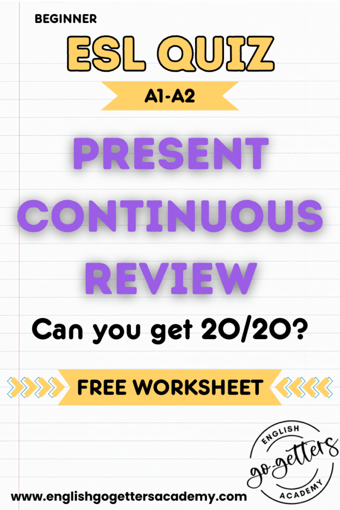 Present continuous ESL quiz for beginners A1-A2 with 20 questions and free worksheet