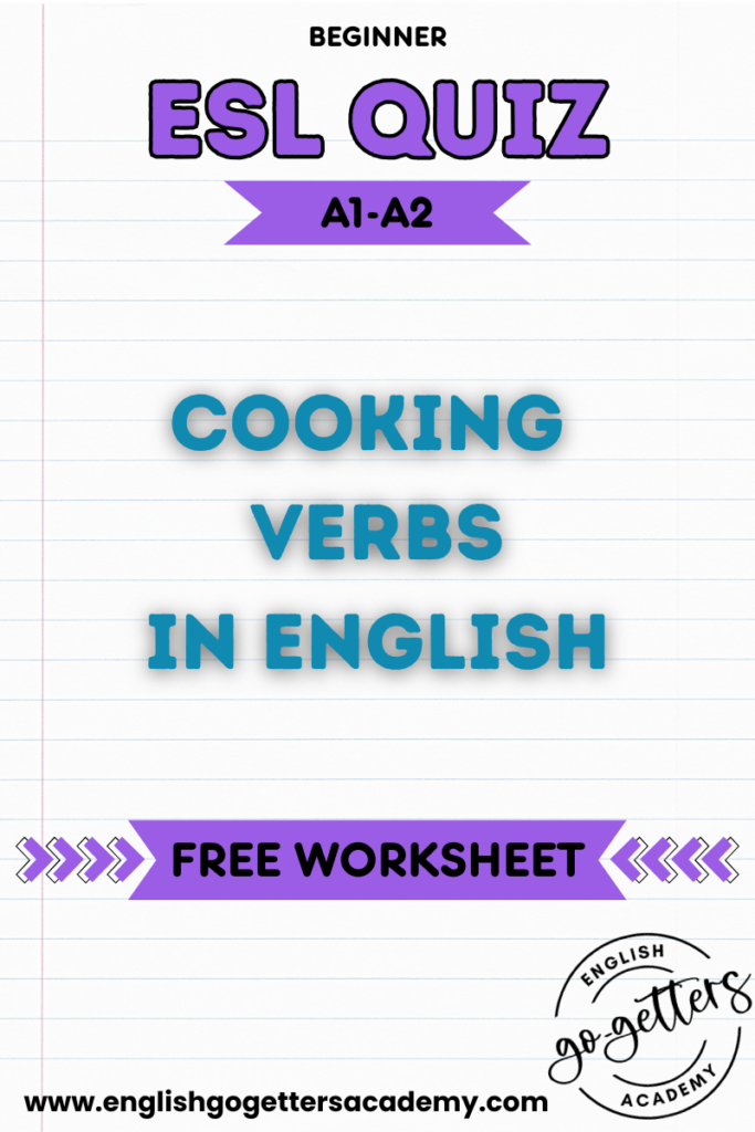 Cooking verbs in English – free ESL quiz worksheet for beginners A1-A2 by English Go-Getters Academy